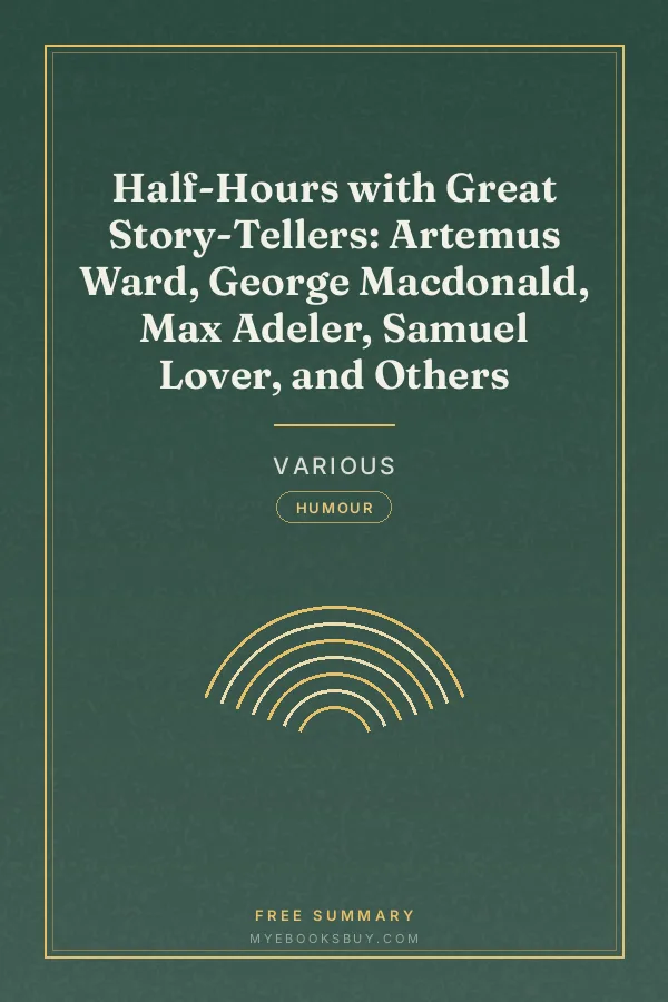 Cover of Half-Hours with Great Story-Tellers: Artemus Ward, George Macdonald, Max Adeler, Samuel Lover, and Others