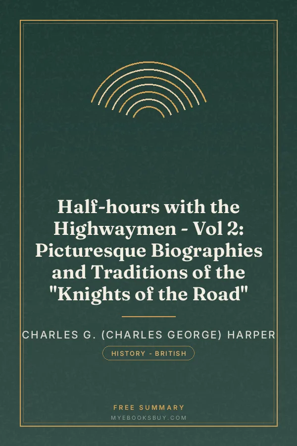 Cover of Half-hours with the Highwaymen - Vol 2: Picturesque Biographies and Traditions of the "Knights of the Road"