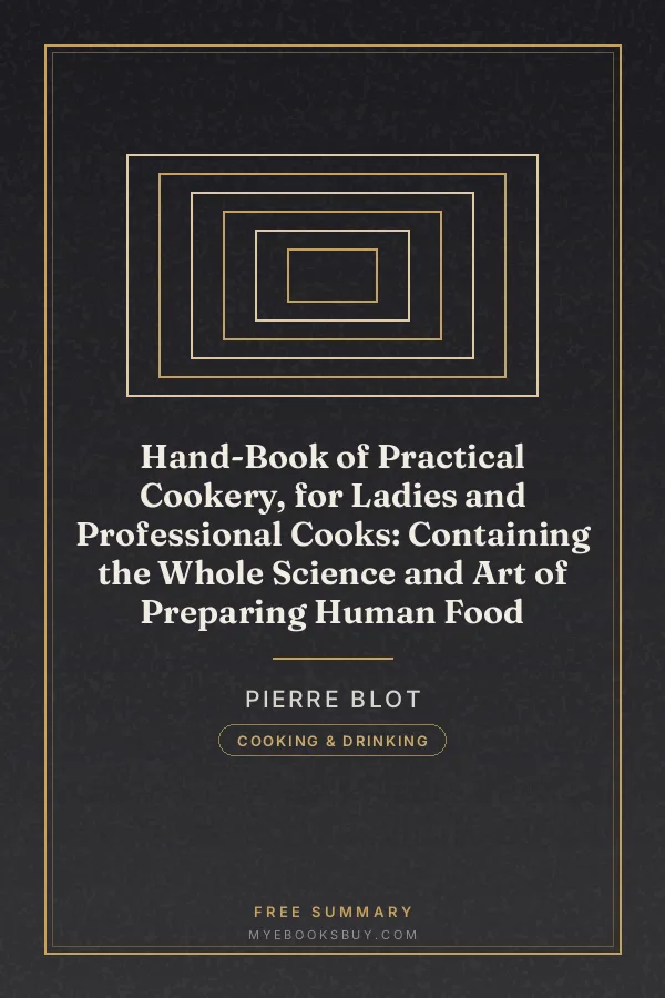 Cover of Hand-Book of Practical Cookery, for Ladies and Professional Cooks: Containing the Whole Science and Art of Preparing Human Food