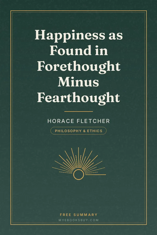 Cover of Happiness as Found in Forethought Minus Fearthought