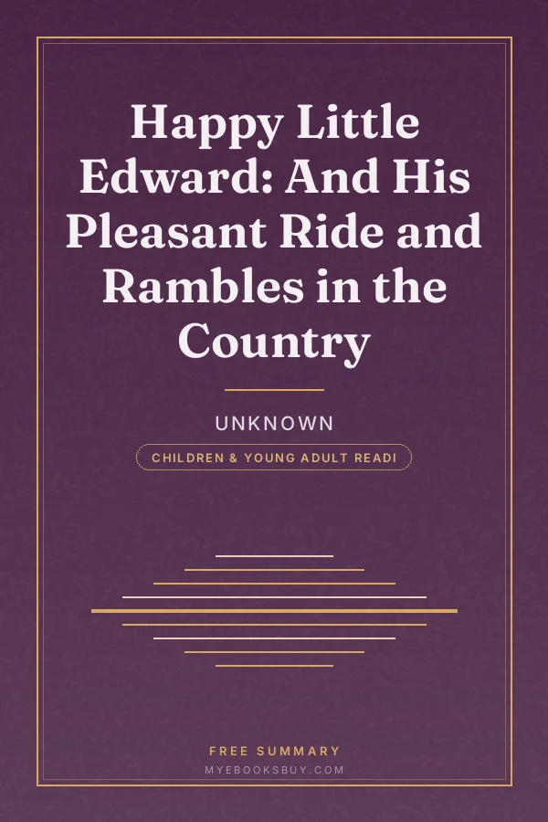 Cover of Happy Little Edward: And His Pleasant Ride and Rambles in the Country