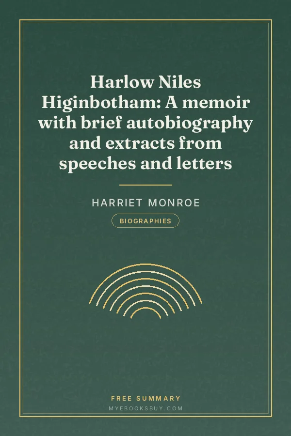 Cover of Harlow Niles Higinbotham: A memoir with brief autobiography and extracts from speeches and letters