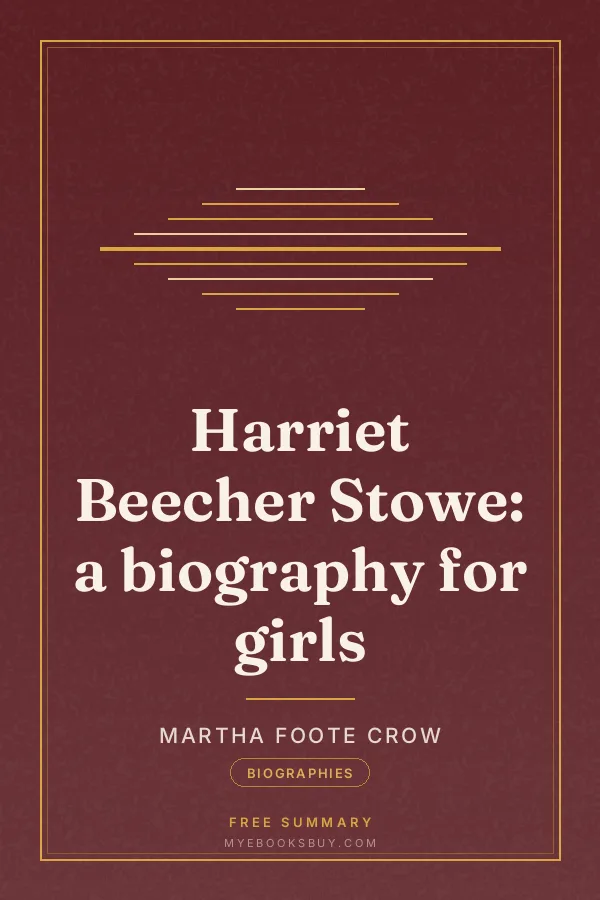 Cover of Harriet Beecher Stowe: a biography for girls