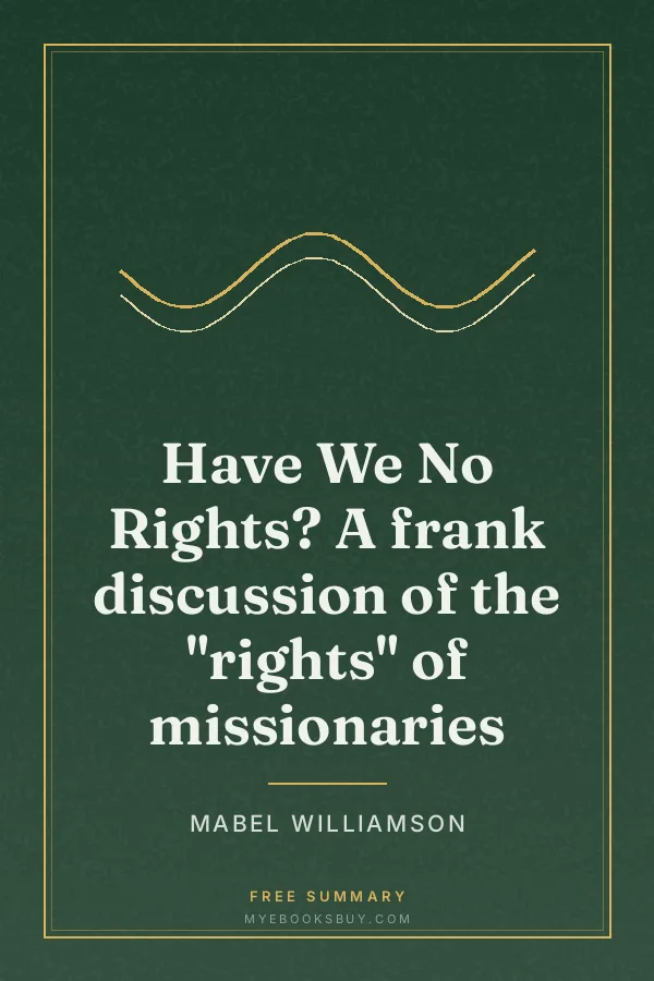 Cover of Have We No Rights? A frank discussion of the "rights" of missionaries