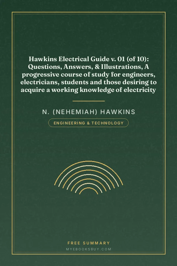 Cover of Hawkins Electrical Guide v. 01 (of 10): Questions, Answers, & Illustrations, A progressive course of study for engineers, electricians, students and those desiring to acquire a working knowledge of electricity and its applications