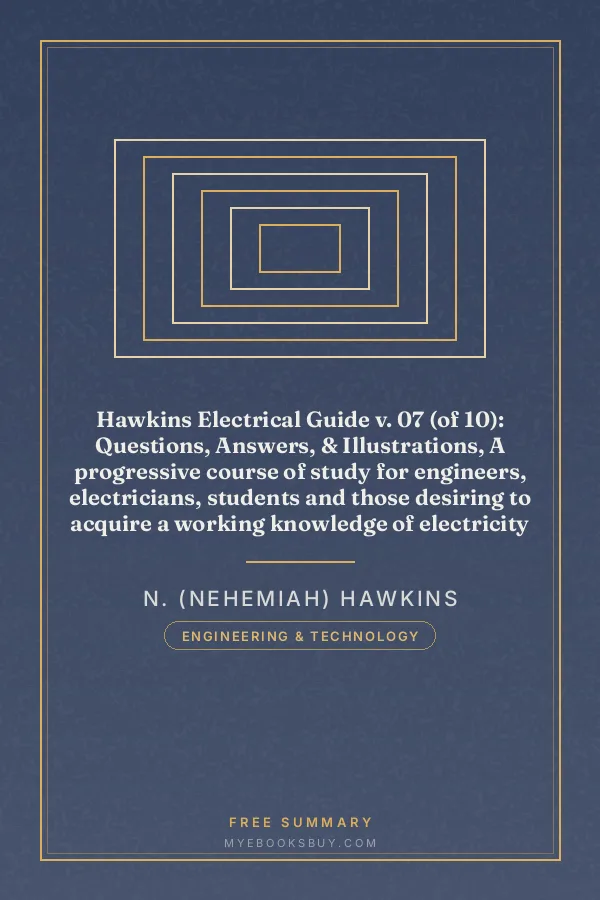 Cover of Hawkins Electrical Guide v. 07 (of 10): Questions, Answers, & Illustrations, A progressive course of study for engineers, electricians, students and those desiring to acquire a working knowledge of electricity and its applications