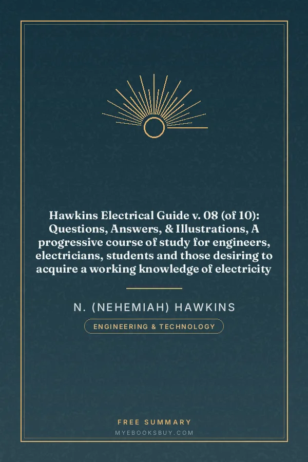 Cover of Hawkins Electrical Guide v. 08 (of 10): Questions, Answers, & Illustrations, A progressive course of study for engineers, electricians, students and those desiring to acquire a working knowledge of electricity and its applications