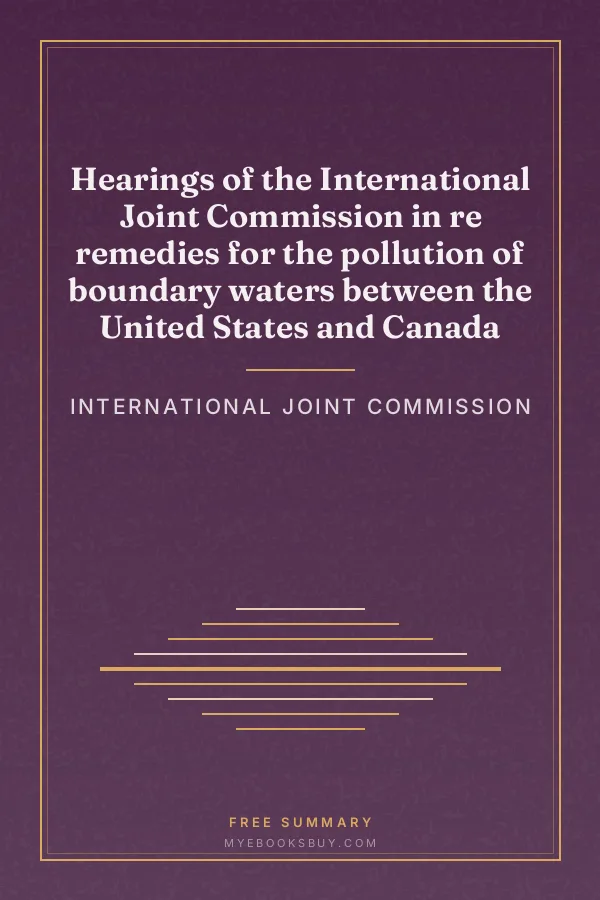 Cover of Hearings of the International Joint Commission in re remedies for the pollution of boundary waters between the United States and Canada