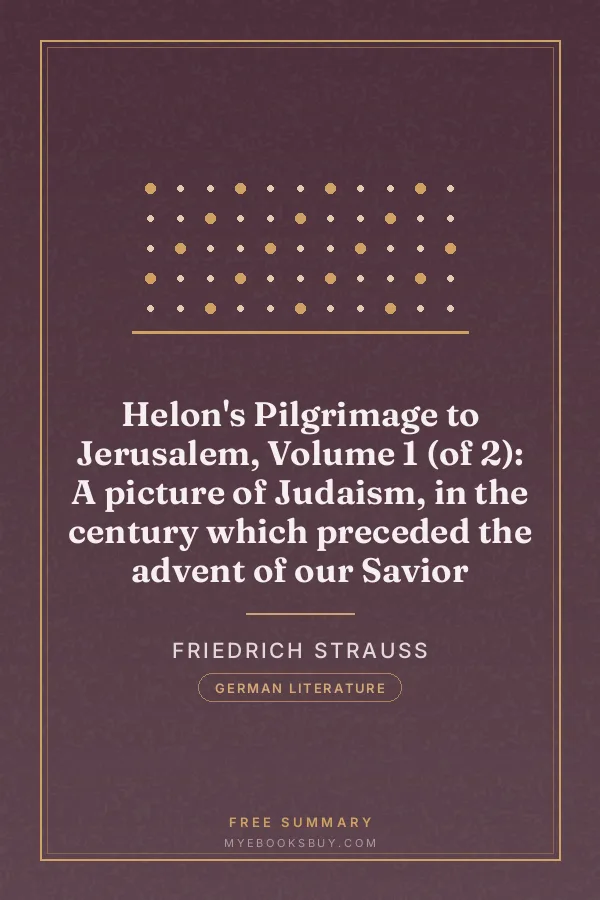 Cover of Helon's Pilgrimage to Jerusalem, Volume 1 (of 2): A picture of Judaism, in the century which preceded the advent of our Savior