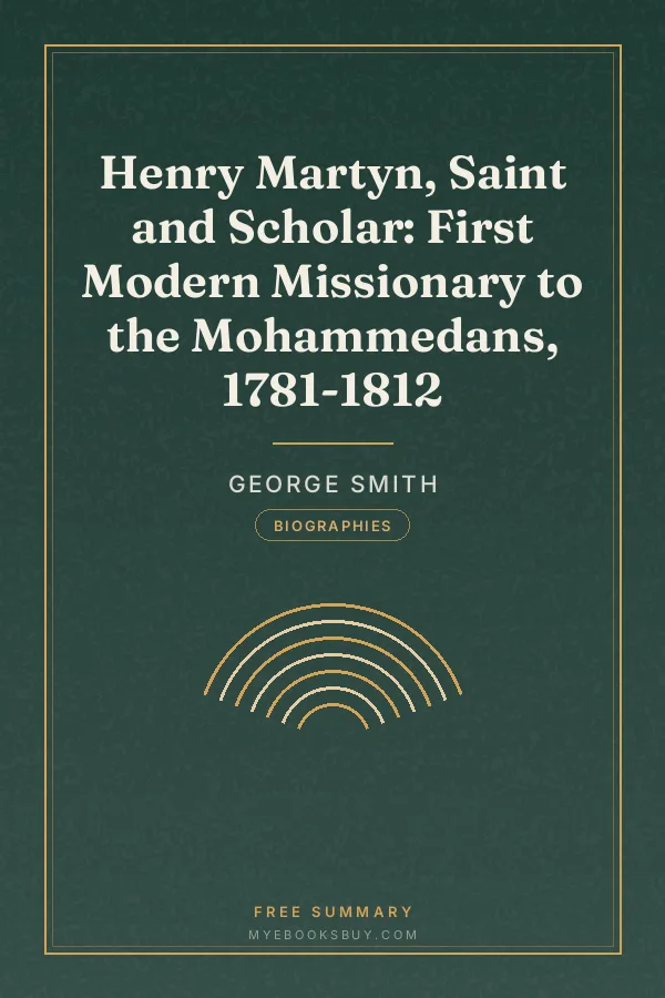 Cover of Henry Martyn, Saint and Scholar: First Modern Missionary to the Mohammedans, 1781-1812