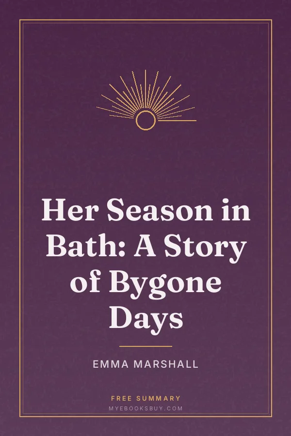 Cover of Her Season in Bath: A Story of Bygone Days