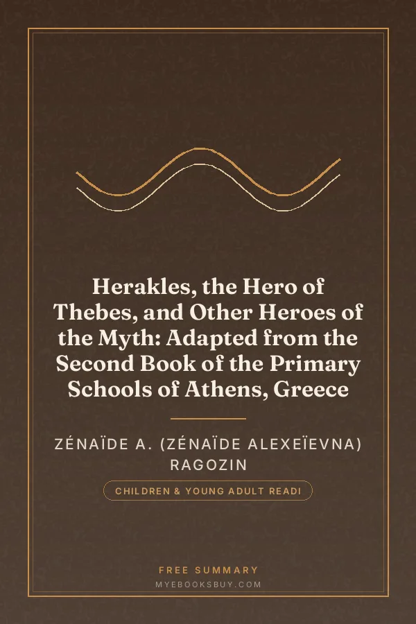 Cover of Herakles, the Hero of Thebes, and Other Heroes of the Myth: Adapted from the Second Book of the Primary Schools of Athens, Greece