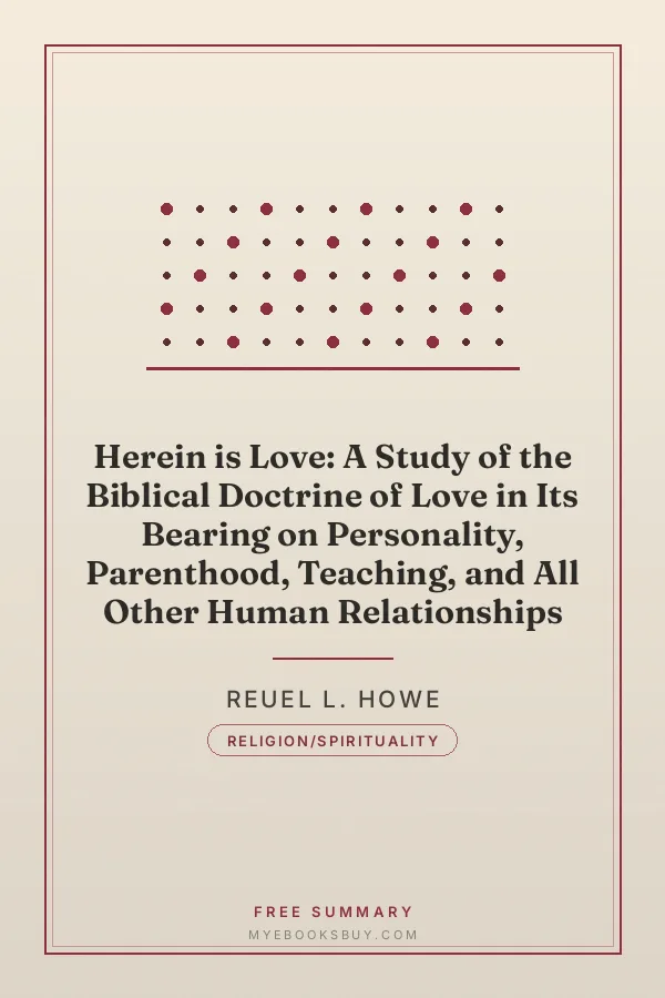 Cover of Herein is Love: A Study of the Biblical Doctrine of Love in Its Bearing on Personality, Parenthood, Teaching, and All Other Human Relationships