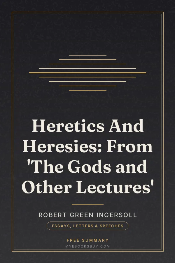Cover of Heretics And Heresies: From 'The Gods and Other Lectures'