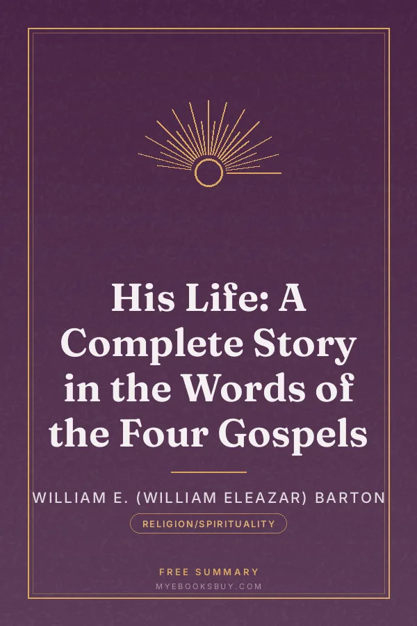 Cover of His Life: A Complete Story in the Words of the Four Gospels