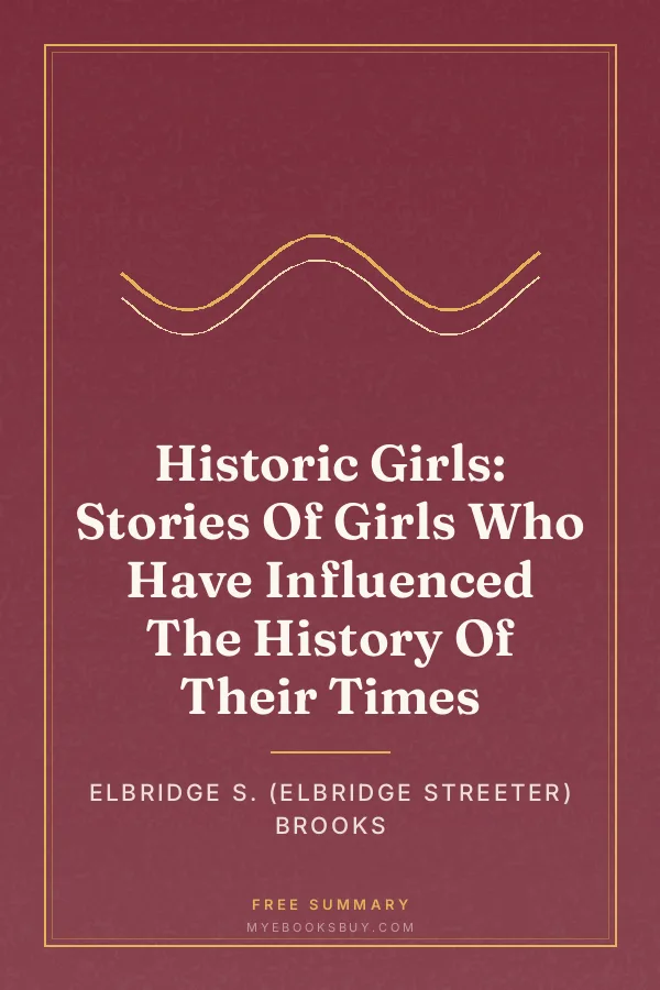 Cover of Historic Girls: Stories Of Girls Who Have Influenced The History Of Their Times