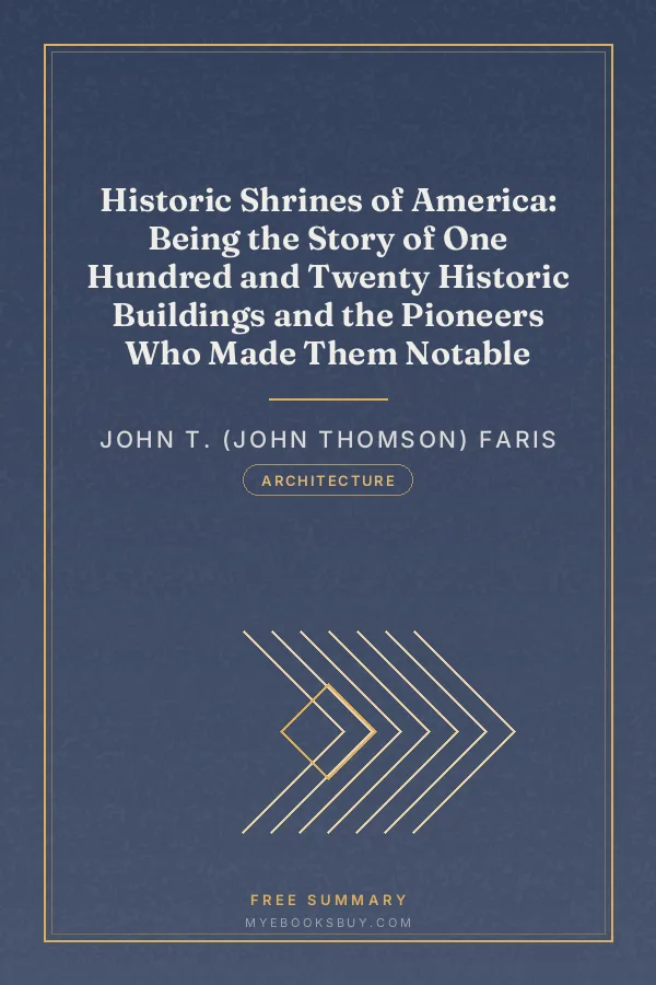 Cover of Historic Shrines of America: Being the Story of One Hundred and Twenty Historic Buildings and the Pioneers Who Made Them Notable