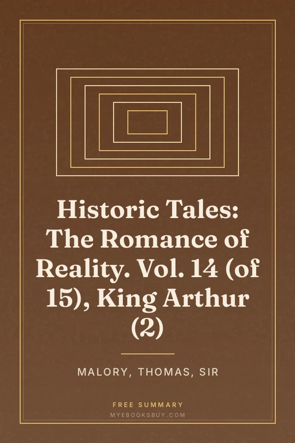 Cover of Historic Tales: The Romance of Reality. Vol. 14 (of 15), King Arthur (2)
