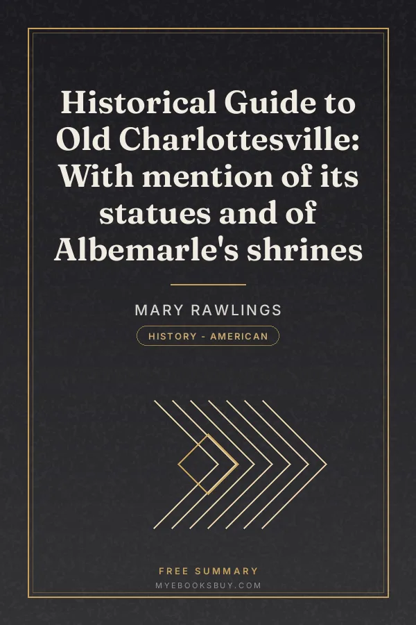 Cover of Historical Guide to Old Charlottesville: With mention of its statues and of Albemarle's shrines