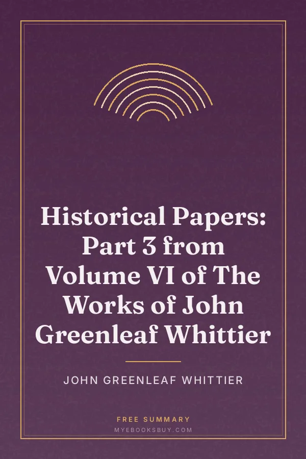 Cover of Historical Papers: Part 3 from Volume VI of The Works of John Greenleaf Whittier