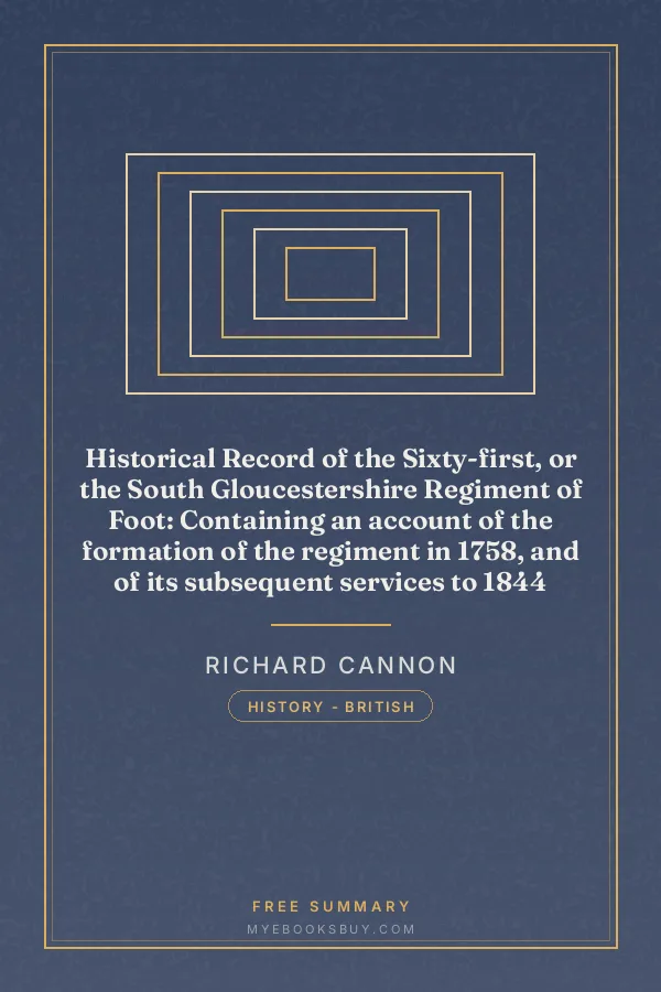 Cover of Historical Record of the Sixty-first, or the South Gloucestershire Regiment of Foot: Containing an account of the formation of the regiment in 1758, and of its subsequent services to 1844