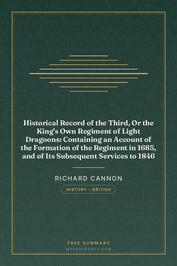 Cover of Historical Record of the Third, Or the King's Own Regiment of Light Dragoons: Containing an Account of the Formation of the Regiment in 1685, and of Its Subsequent Services to 1846