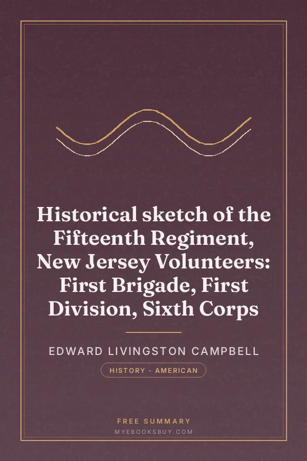 Cover of Historical sketch of the Fifteenth Regiment, New Jersey Volunteers: First Brigade, First Division, Sixth Corps