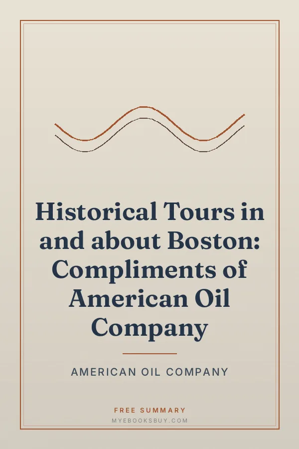 Cover of Historical Tours in and about Boston: Compliments of American Oil Company