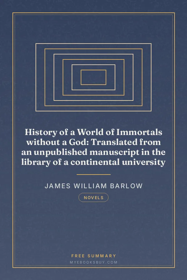 Cover of History of a World of Immortals without a God: Translated from an unpublished manuscript in the library of a continental university