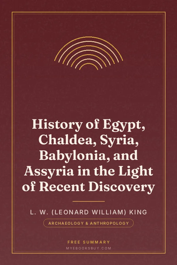 Cover of History of Egypt, Chaldea, Syria, Babylonia, and Assyria in the Light of Recent Discovery