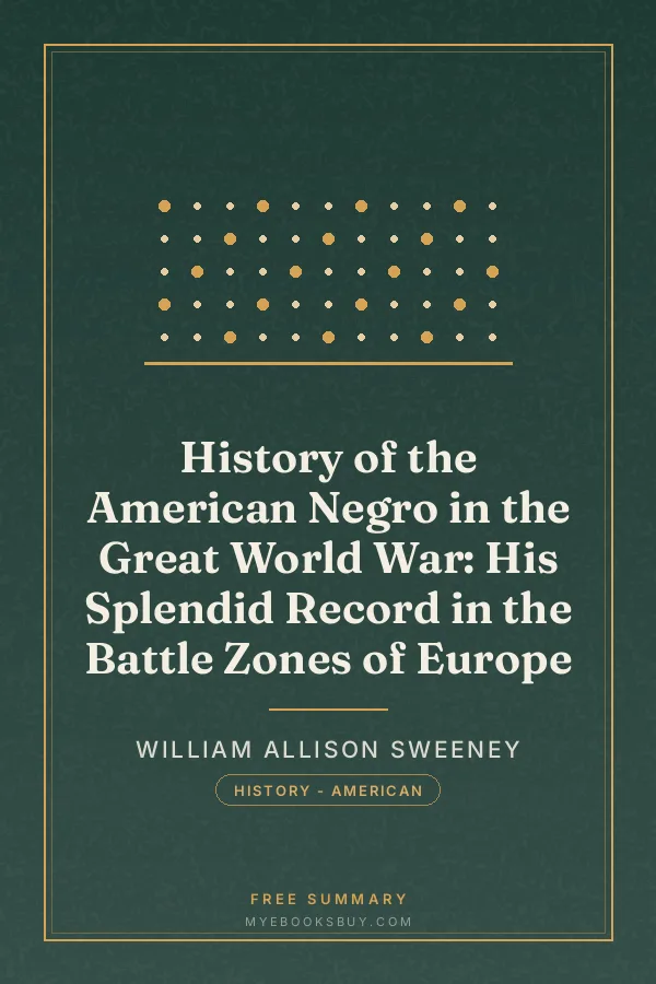 Cover of History of the American Negro in the Great World War: His Splendid Record in the Battle Zones of Europe
