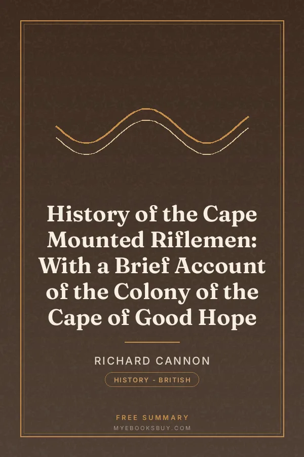 Cover of History of the Cape Mounted Riflemen: With a Brief Account of the Colony of the Cape of Good Hope