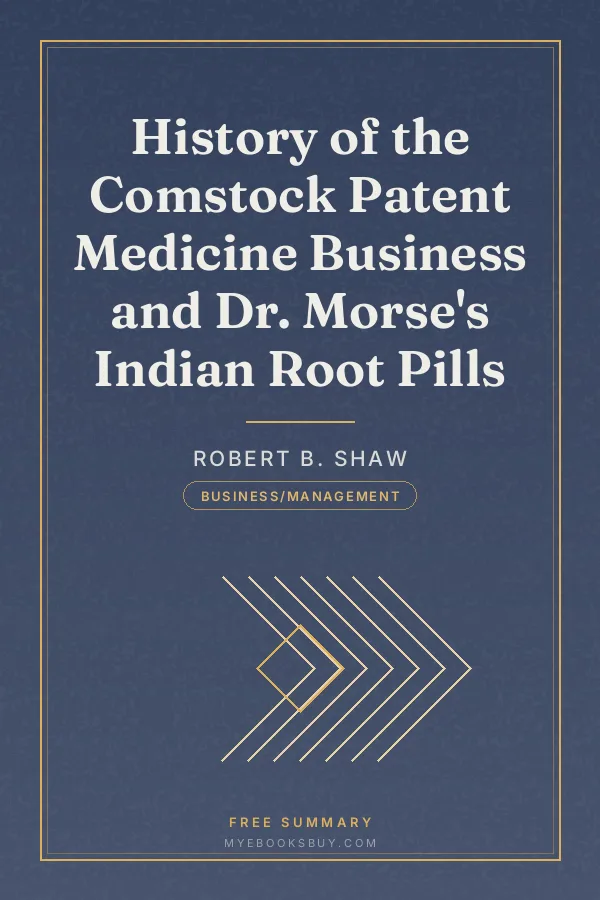 Cover of History of the Comstock Patent Medicine Business and Dr. Morse's Indian Root Pills