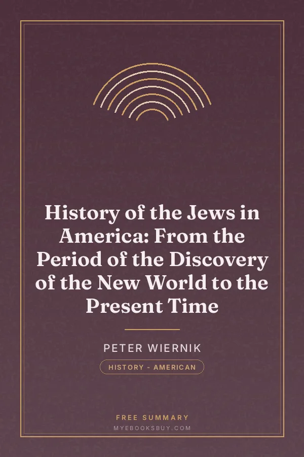 Cover of History of the Jews in America: From the Period of the Discovery of the New World to the Present Time