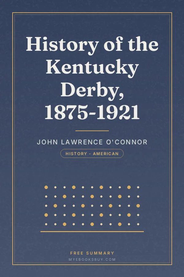 Cover of History of the Kentucky Derby, 1875-1921