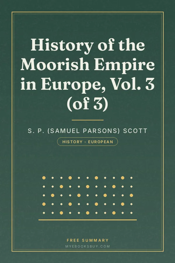 Cover of History of the Moorish Empire in Europe, Vol. 3 (of 3)
