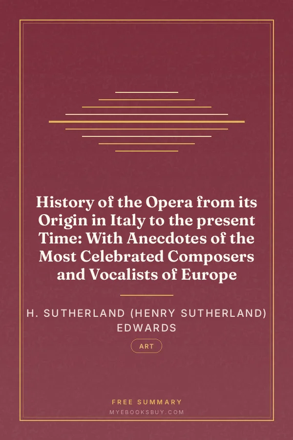 Cover of History of the Opera from its Origin in Italy to the present Time: With Anecdotes of the Most Celebrated Composers and Vocalists of Europe