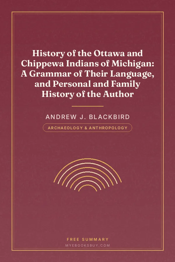 Cover of History of the Ottawa and Chippewa Indians of Michigan: A Grammar of Their Language, and Personal and Family History of the Author