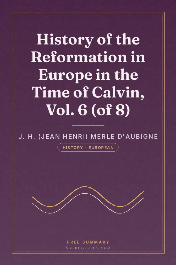 Cover of History of the Reformation in Europe in the Time of Calvin, Vol. 6 (of 8)