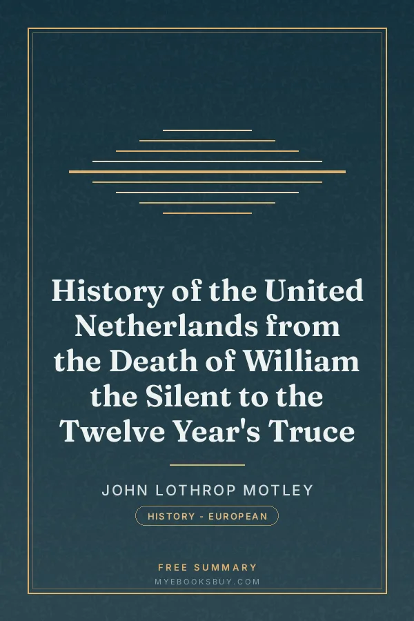Cover of History of the United Netherlands from the Death of William the Silent to the Twelve Year's Truce
