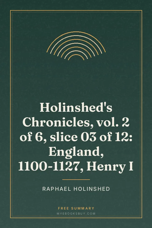 Cover of Holinshed's Chronicles, vol. 2 of 6, slice 03 of 12: England, 1100-1127, Henry I
