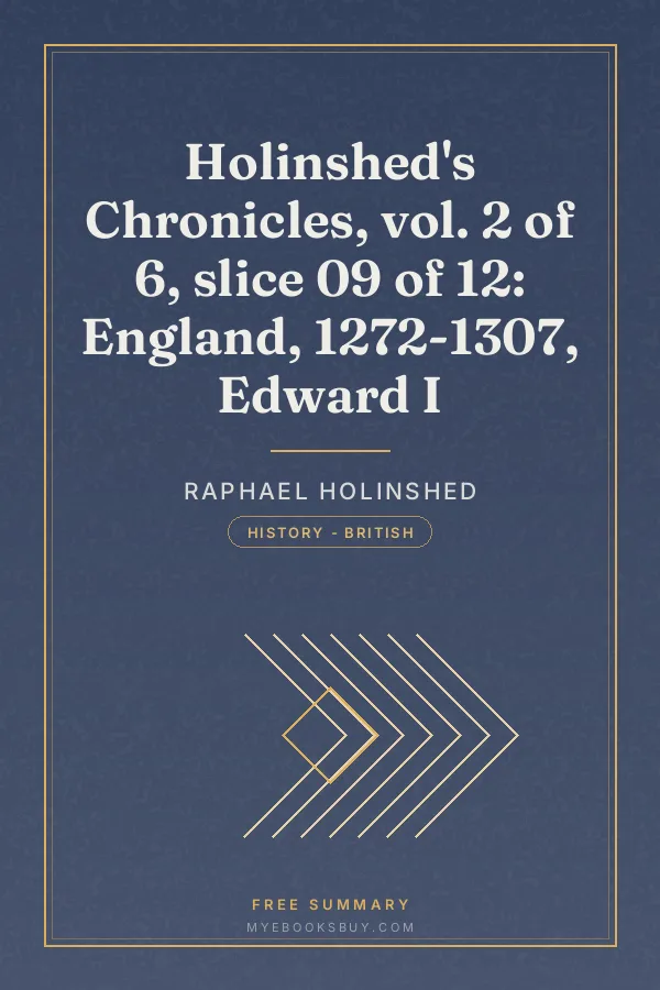Cover of Holinshed's Chronicles, vol. 2 of 6, slice 09 of 12: England, 1272-1307, Edward I