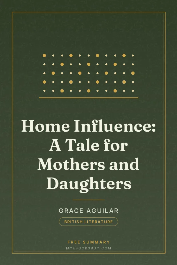 Cover of Home Influence: A Tale for Mothers and Daughters