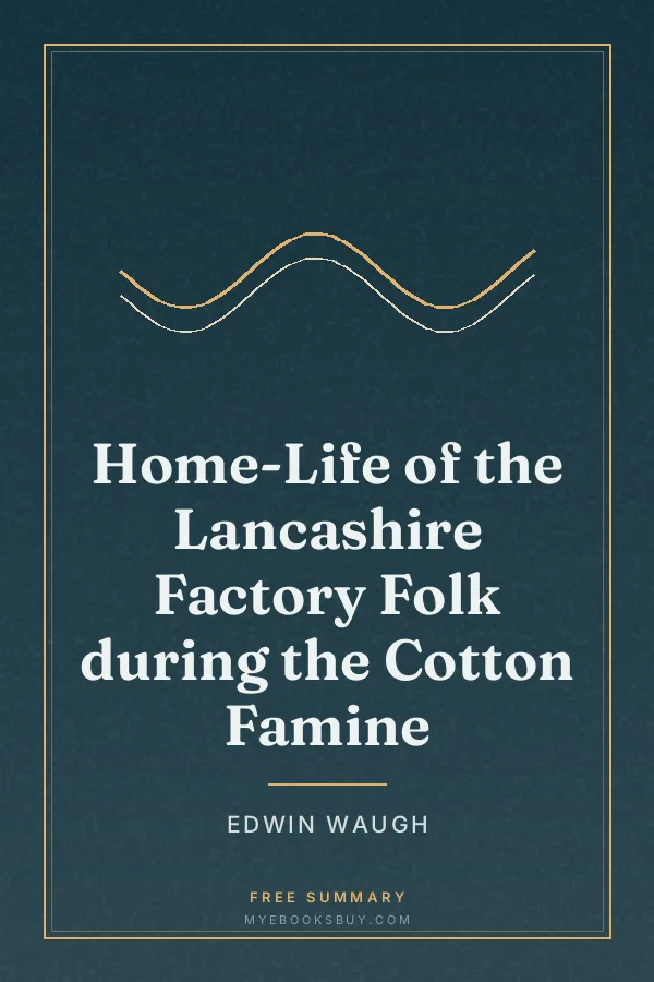 Cover of Home-Life of the Lancashire Factory Folk during the Cotton Famine