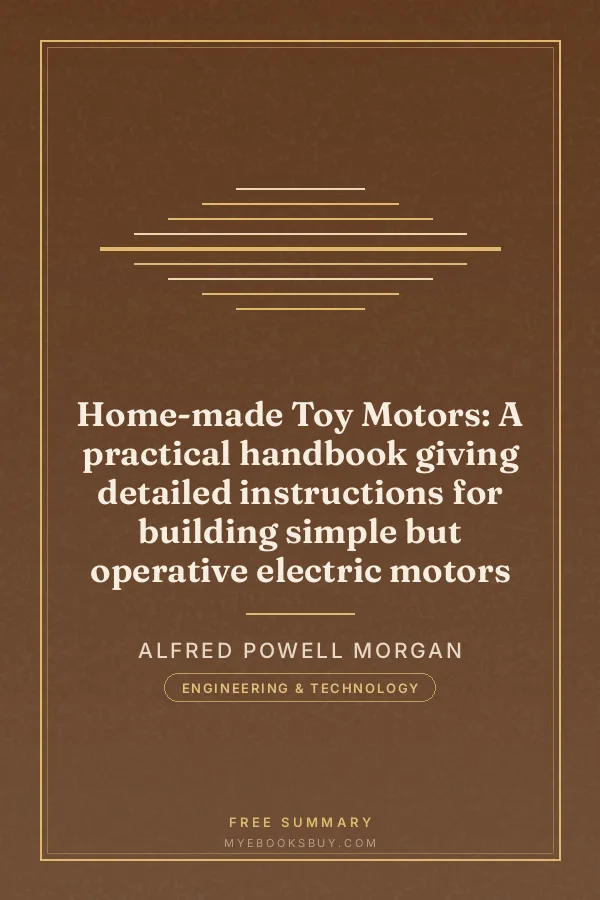 Cover of Home-made Toy Motors: A practical handbook giving detailed instructions for building simple but operative electric motors