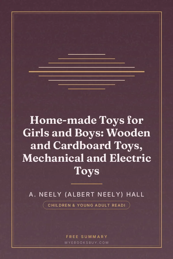 Cover of Home-made Toys for Girls and Boys: Wooden and Cardboard Toys, Mechanical and Electric Toys