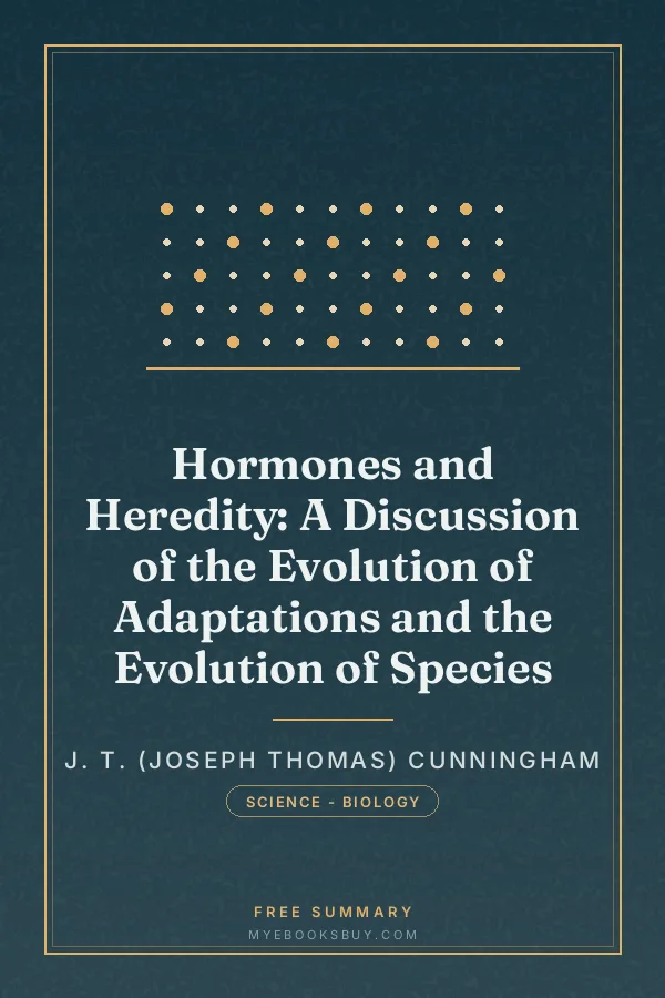 Cover of Hormones and Heredity: A Discussion of the Evolution of Adaptations and the Evolution of Species