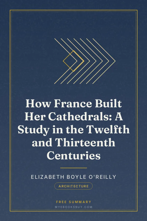 Cover of How France Built Her Cathedrals: A Study in the Twelfth and Thirteenth Centuries