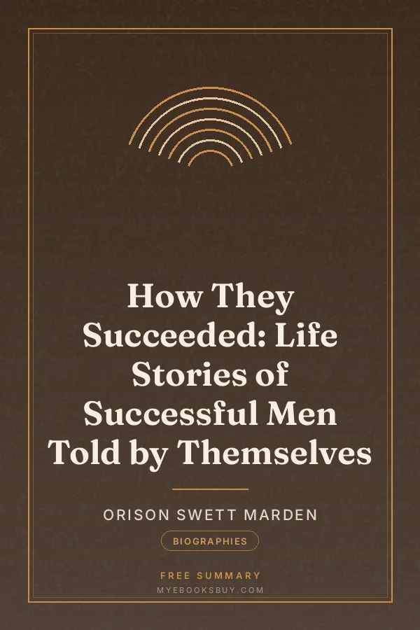 Cover of How They Succeeded: Life Stories of Successful Men Told by Themselves