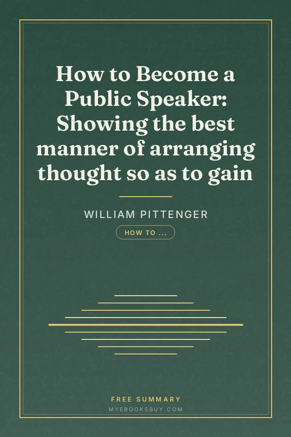 Cover of How to Become a Public Speaker: Showing the best manner of arranging thought so as to gain